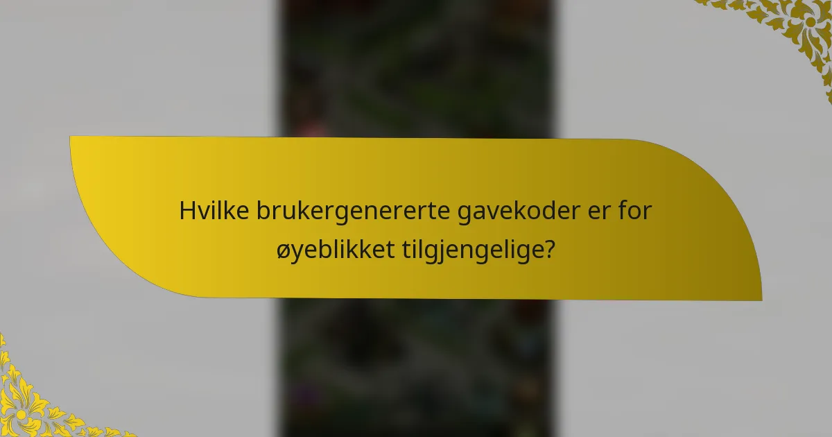 Hvilke brukergenererte gavekoder er for øyeblikket tilgjengelige?