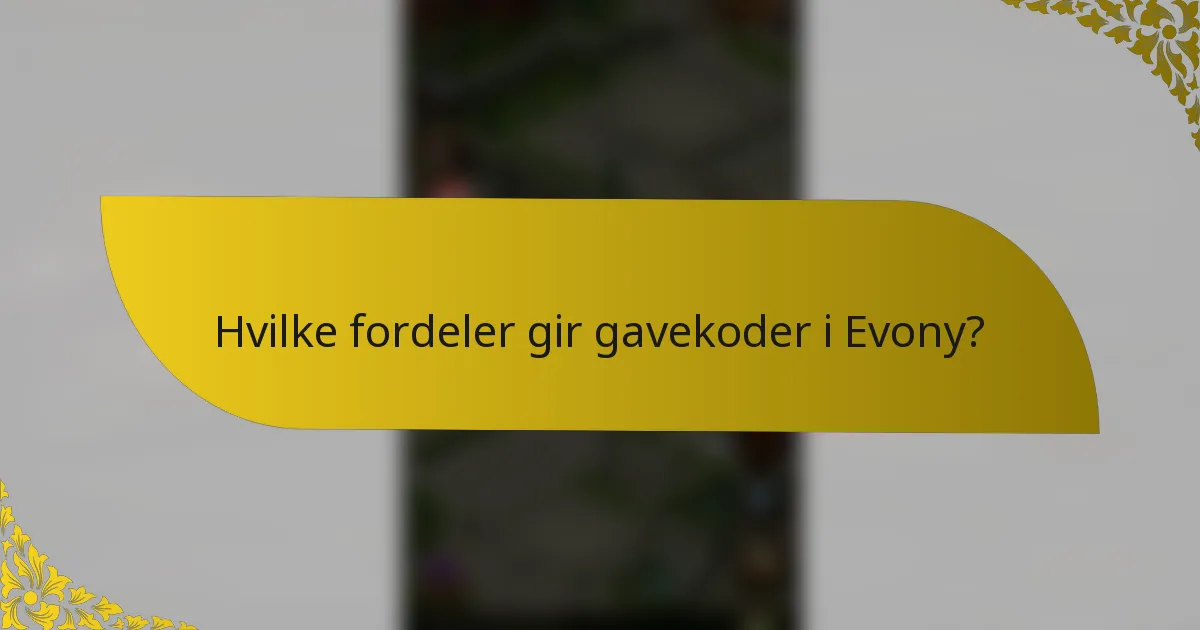 Hvilke fordeler gir gavekoder i Evony?