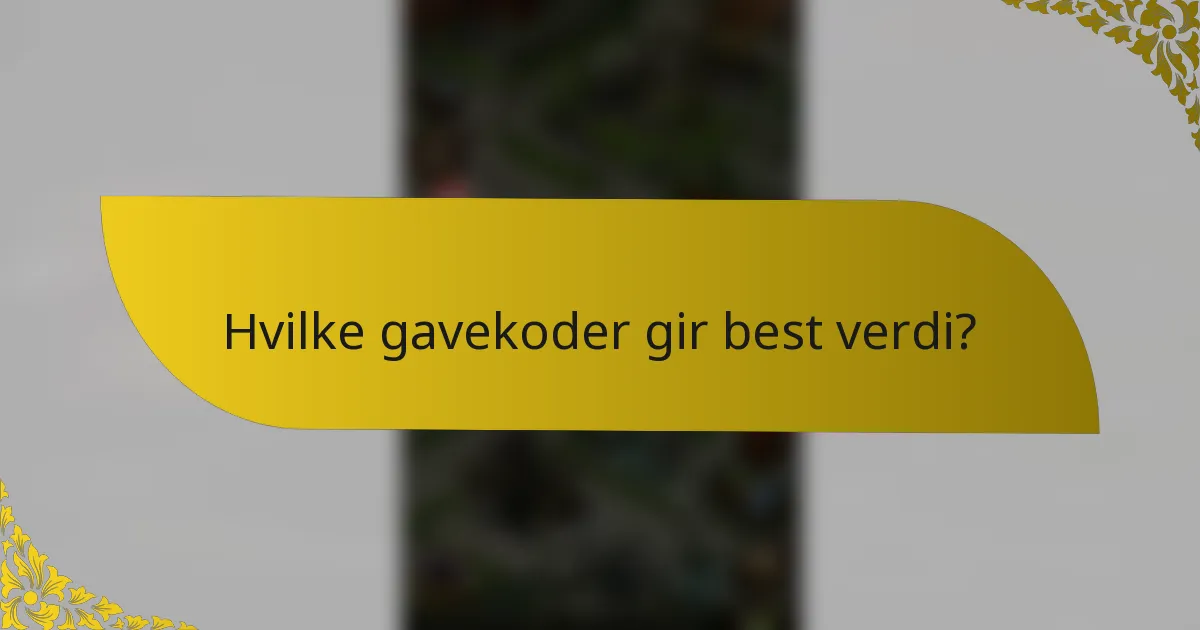 Hvilke gavekoder gir best verdi?