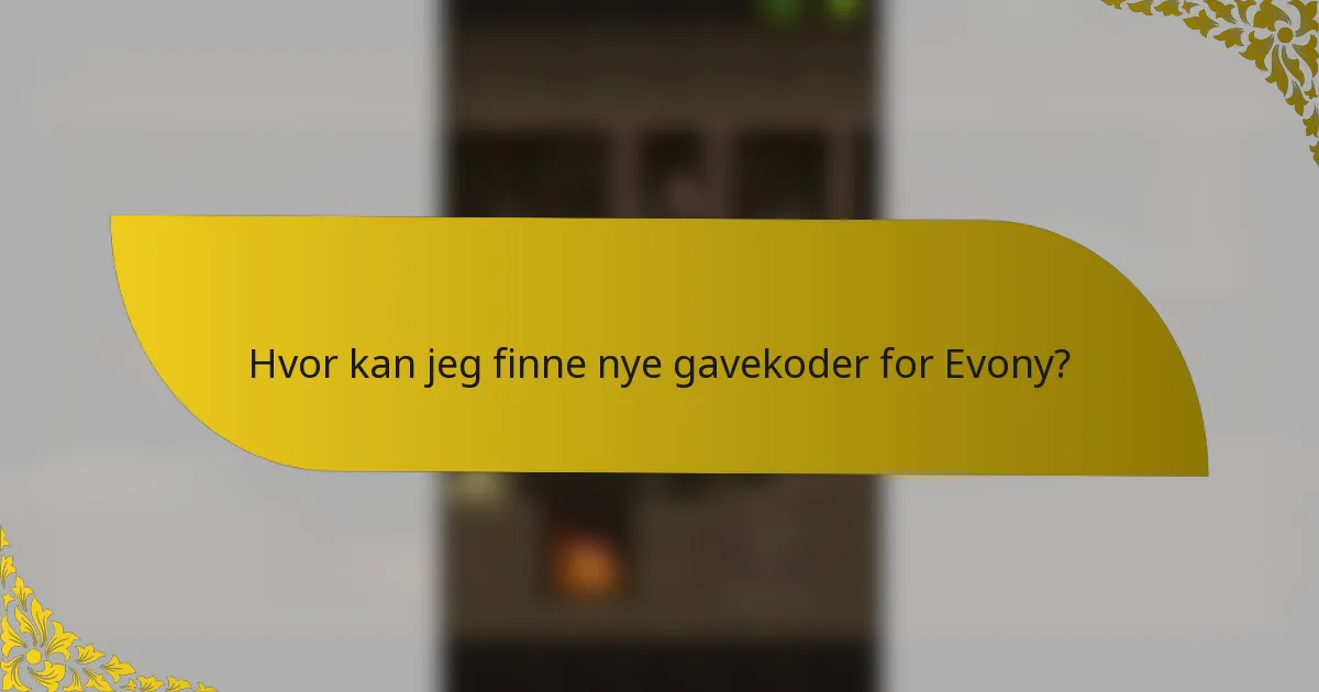 Hvor kan jeg finne nye gavekoder for Evony?
