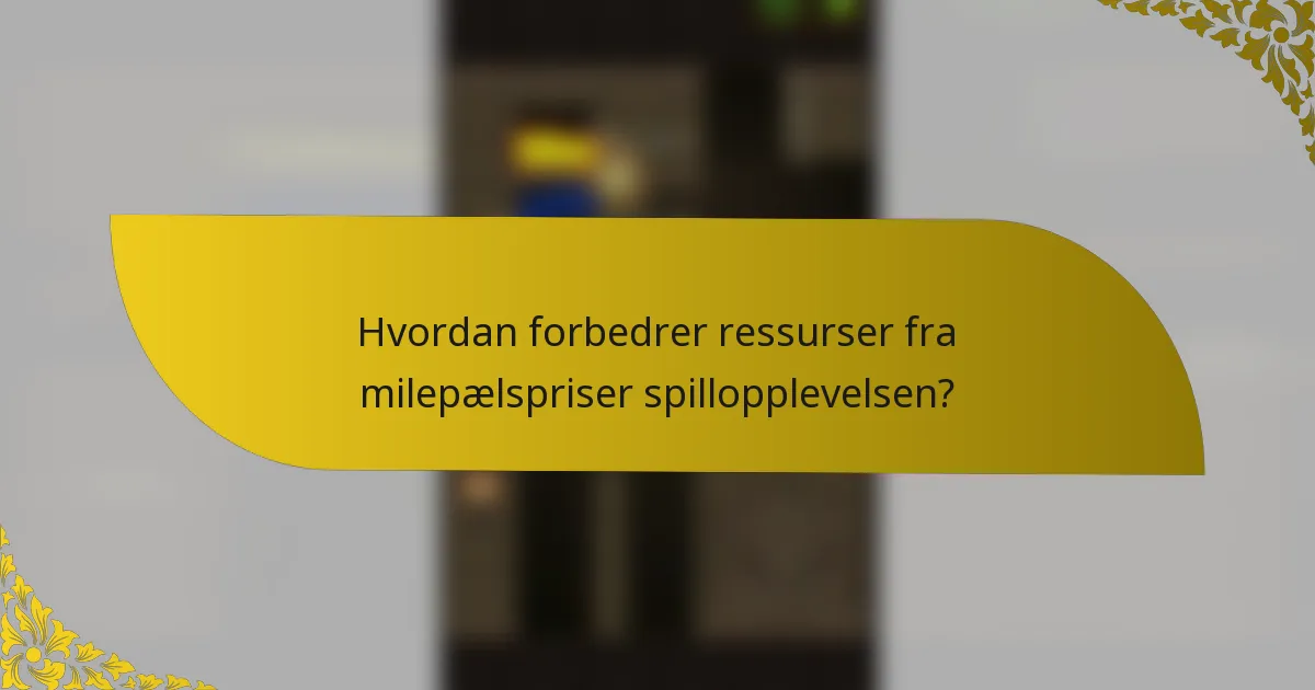 Hvordan forbedrer ressurser fra milepælspriser spillopplevelsen?