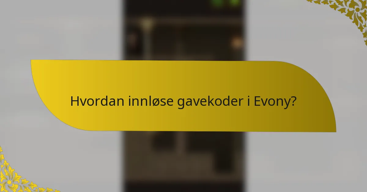 Hvordan innløse gavekoder i Evony?