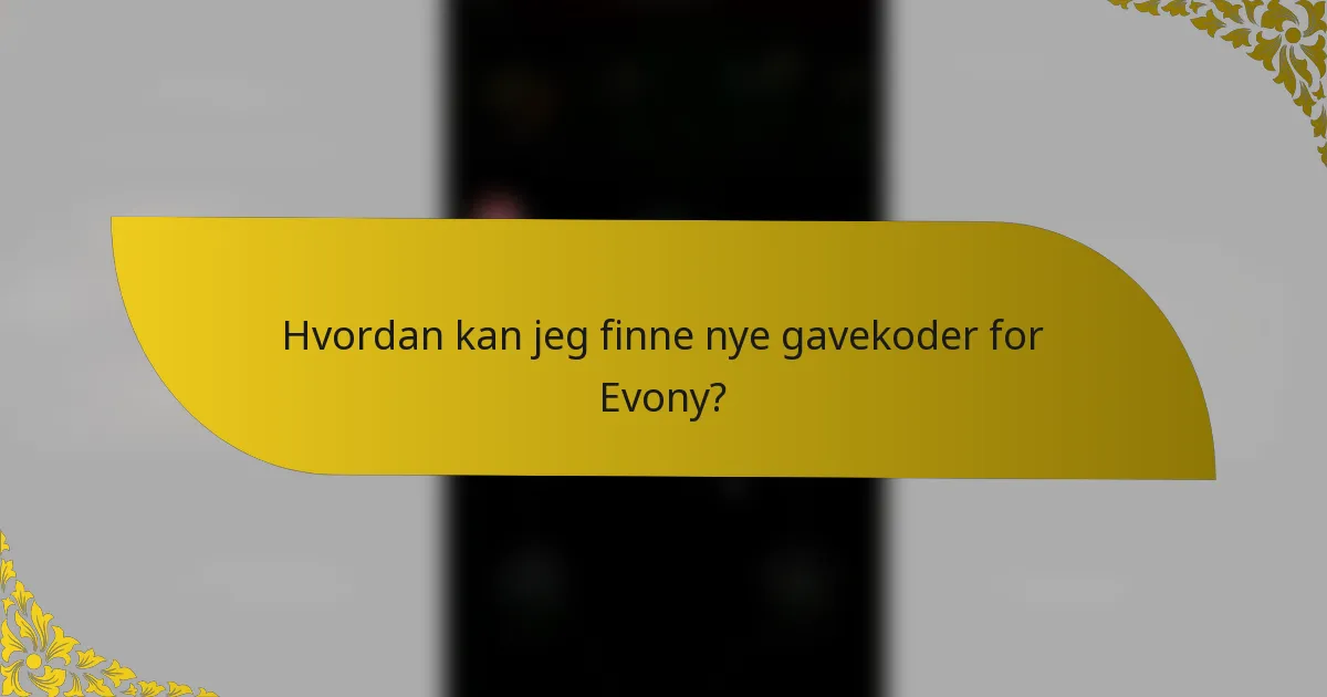 Hvordan kan jeg finne nye gavekoder for Evony?