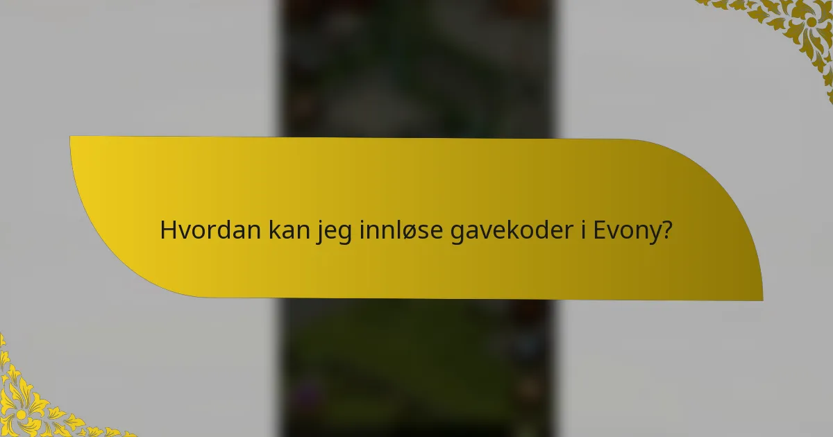 Hvordan kan jeg innløse gavekoder i Evony?
